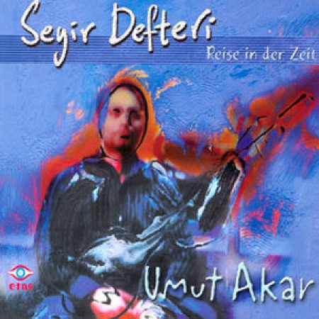Umut Akar - Seyir Defteri - Reise in die Zeit